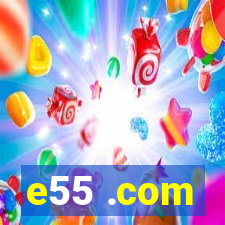 e55 .com